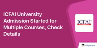 ICFAI University Admission Started for Multiple Courses, Check Details